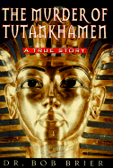 The Murder of Tutankhamen