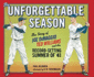 The Unforgettable Season: The Story of Joe Dimaggio, Ted Williams and the Record-Setting Summer of '41