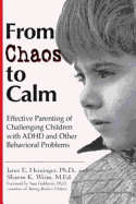From Chaos to Calm: Efftv Parenting for Challenging Chldr W/ ADHD Other Behavioral Problems