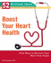 Boost Your Heart Health (52 Brilliant Ideas): Vital Ways to Nurture Your Most Vital Organ