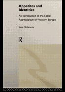 Appetites and Identities: An Introduction to the Social Anthropology of Western Europe