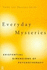 Everyday Mysteries