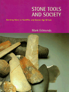Stone Tools and Society: Working Stone in Neolithic and Bronze Age Britain
