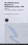 The Mediterranean response to globalization before 1950