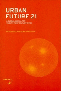 Urban Future 21: A Global Agenda for 21st Century Cities