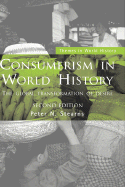 Consumerism in World History: The Global Transformation of Desire