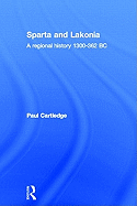 Sparta and Lakonia: A Regional History 1300-362 BC