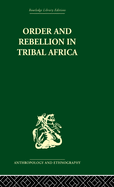 Order and Rebellion in Tribal Africa