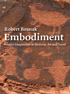 Embodiment: Creative Imagination in Medicine, Art and Travel