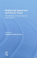 Multiracial Americans and Social Class: The Influence of Social Class on Racial Identity