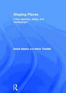 Shaping Places: Urban Planning, Design, and Development