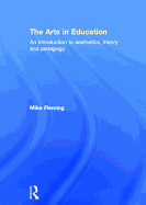 The Arts in Education: An Introduction to Aesthetics, Theory and Pedagogy