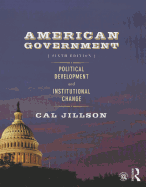 American Government: Political Development and Institutional Change