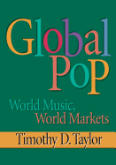 Global Pop: World Music, World Markets