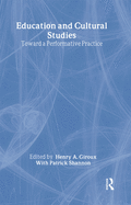 Education & Cultural Studies: Toward a Performance Practice