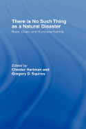 There Is No Such Thing as a Natural Disaster: Race, Class, and Hurricane Katrina