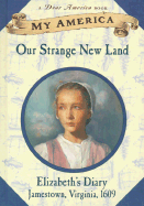 My America: Our Strange New Land, Elizabeth's Jamestown Colony Diary, Book One