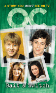 The O.C.: Novelization #6: Bait & Switch: Bait & Switch