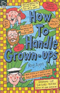 How to Handle Grown-ups