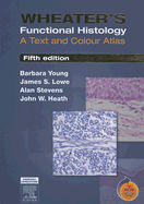 Wheater's Functional Histology: A Text and Colour Atlas