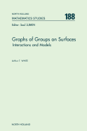 Graphs of Groups on Surfaces: Interactions and Models