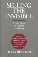 Selling the Invisible: A Field Guide to Modern Marketing
