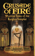 Crusade of Fire: Mystical Tales of the Knights Templar