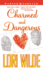 Charmed and Dangerous