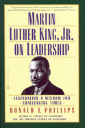 Martin Luther King, Jr. on Leadership: Inspiration & Wisdom for Challenging Times