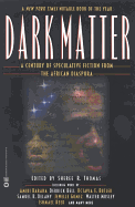 Dark Matter: A Century of Speculative Fiction from the African Diaspora