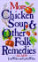 More Chicken Soup and Other Folk Remedies