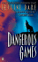 Dangerous Games
