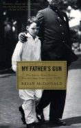 My Father's Gun: One Family, Three Badges, One Hundred Years in the NYPD
