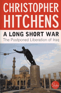 A Long Short War: The Postponed Liberation of Iraq