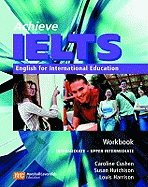 Achieve IELTS 1 - Workbook: Intermediate to Upper Intermediate: English for International Education