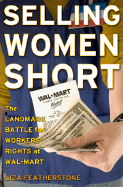 Selling Women Short: The Landmark Battle for Workers' Rights at Wal-Mart