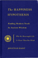 The Happiness Hypothesis: Finding Modern Truth in Ancient Wisdom