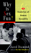 Why Sex is Fun?: The Evolution of Human Sexuality