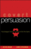 Covert Persuasion: Psychological Tactics and Tricks to Win the Game (Large Print 16pt)