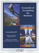 Essentials of Accounting for Business: Accounting 203 College of Business Administration School of Accounting Central Michigan University; Financial Accounting: Tools for Business Decision Making 4/E and Managerial Accounting: Tools for Business...