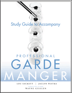 Professional Garde Manger: Study Guide: A Comprehensive Guide to Cold Food Preparation