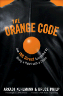 The Orange Code: How Ing Direct Succeeded by Being a Rebel with a Cause
