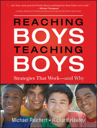 Reaching Boys, Teaching Boys: Strategies That Work--And Why