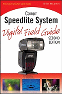 Canon Speedlite System Digital Field Guide