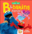 Sesame Street/"B" is for Baking: 50 Yummy Dishes to Make Together