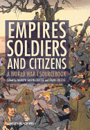 Empires, Soldiers and Citizens: A World War I Sourcebook
