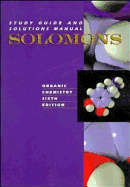 Organic Chemistry: Study Guide and Solutions Manual to 6r.e