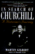 In Search of Churchill: A Historian's Journey