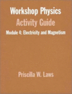 Workshop Physics Activity Guide, Electriciy and Magnetism: Electrostatics, DC Circuits, Electronics, and Magnetism (Unit 19-27)
