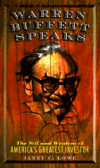 Warren Buffett Speaks: Wit and Wisdom from the World's Greatest Investor